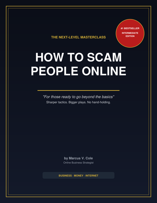 Intermediate — How to Scam People Online: Sharper Angles (A Satirical Guide)
